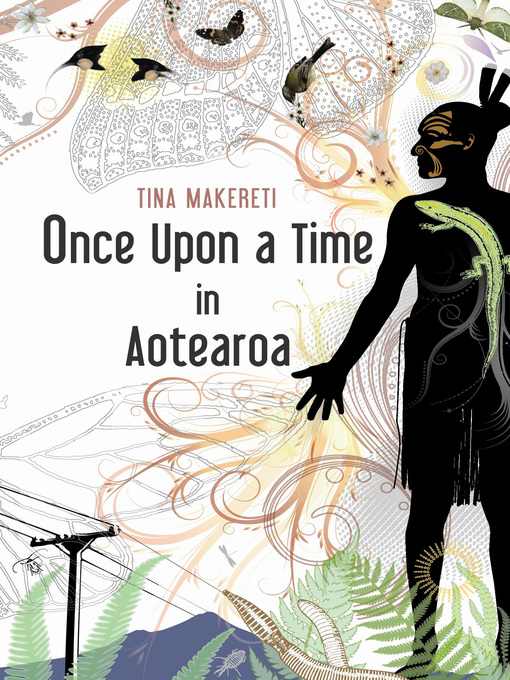 Title details for Once Upon a Time in Aotearoa by Tina Makereti - Wait list